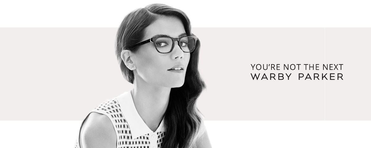 You’re not the next Warby Parker